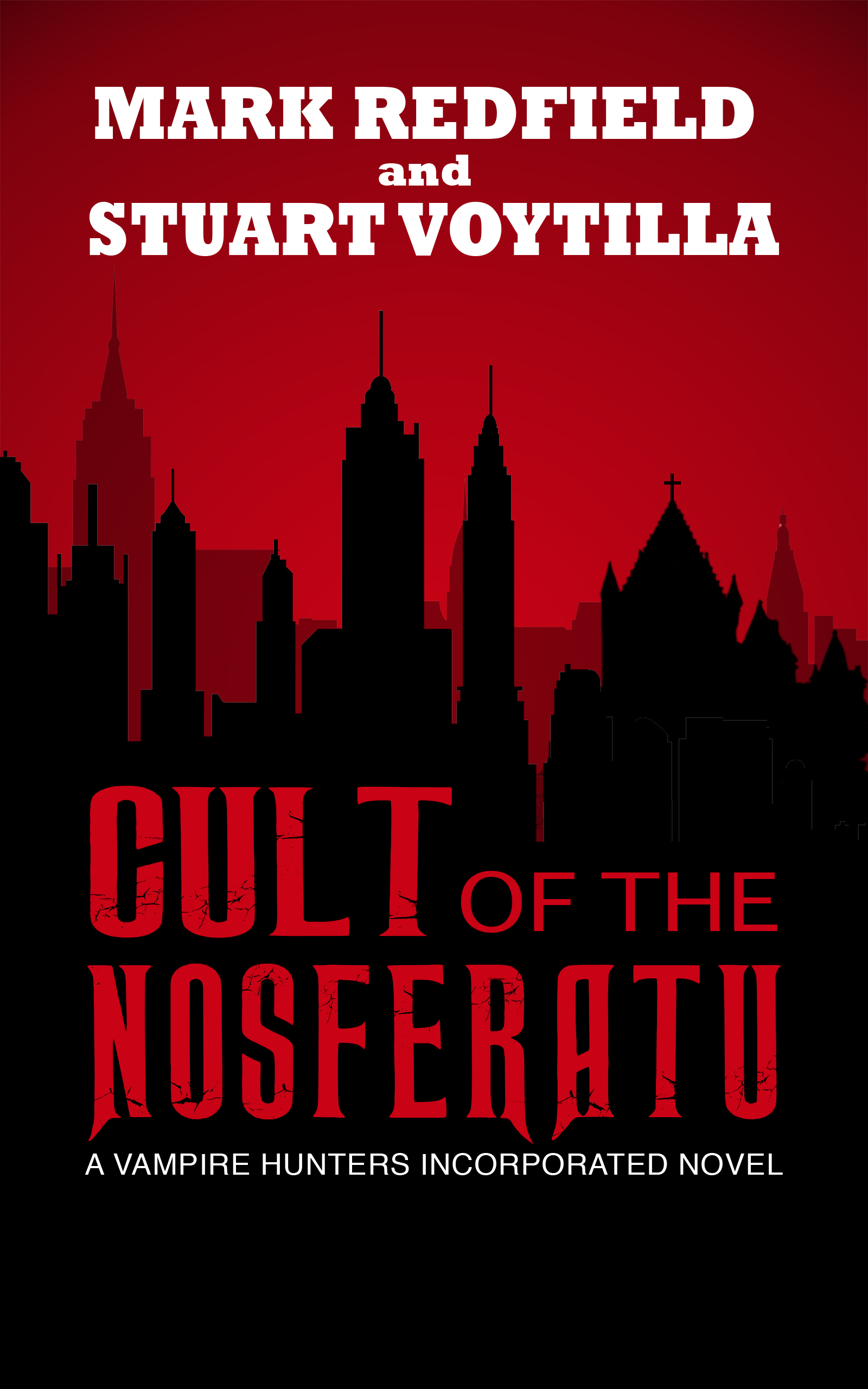 Vampire Hunters Incorporated Book One: The Cult Of The Nosferatu